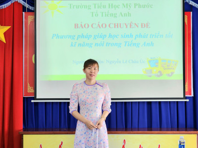 Sinh hoạt chuyên đề cấp trường "Phương pháp giúp học sinh phát triển tốt kĩ năng nói trong Tiếng Anh"